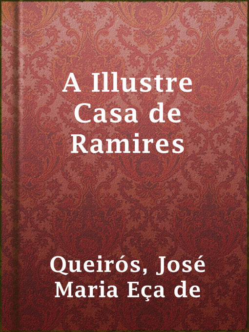 Title details for A Illustre Casa de Ramires by José Maria Eça de Queirós - Available